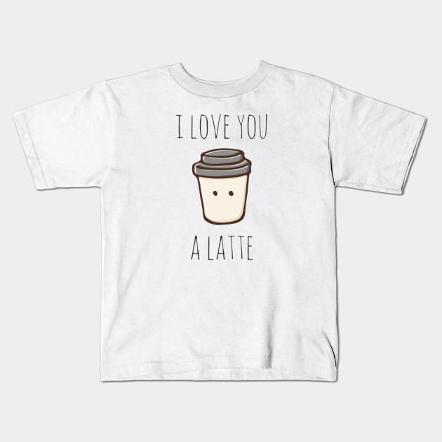 I love you a latte Kids T-Shirt by Sugar Llama